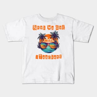 Bruh We Out Teachers Kids T-Shirt